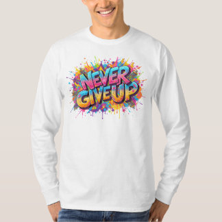 Aldrig Ge Up Sweatshirt - Graffiti Stil T Shirt