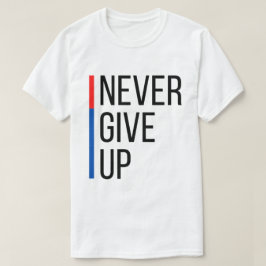 Aldrig Ge Up T-Shirt