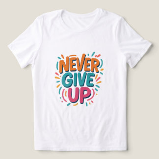 Aldrig Ge Up T-Shirt