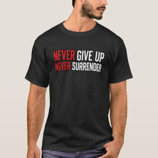 Aldrig Ge Upp Aldrig Ge Upp Modig Gym Motivation T Shirt