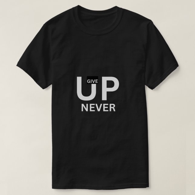 Aldrig Ge upp en perfekt för T-shirt Älskare (Design framsida)