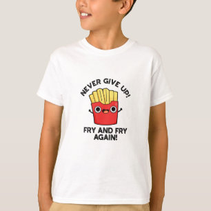 Aldrig Ge upp fjällande och grå än en gång positiv T Shirt