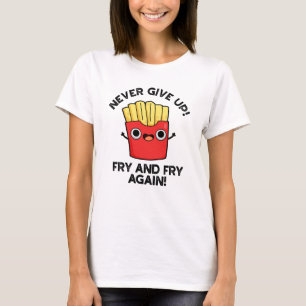 Aldrig Ge upp fjällande och grå än en gång positiv T Shirt