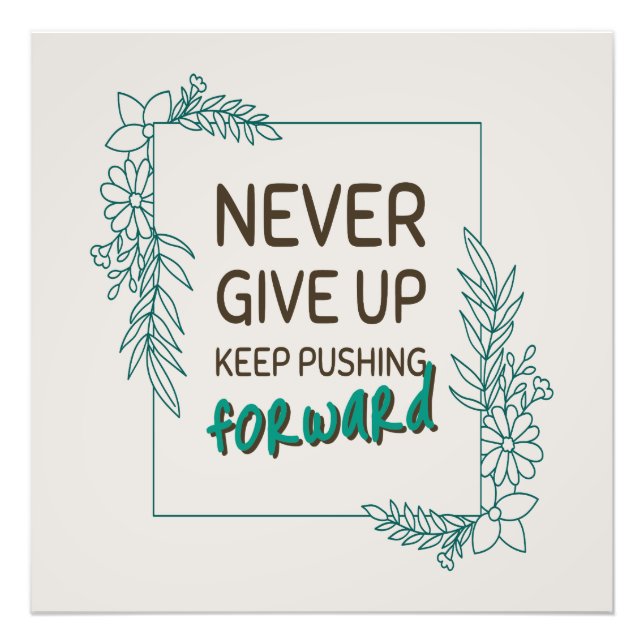 Aldrig Ge Upp Fortsätt Driva Framåt Positiv Citat Fototryck (Framsidan)