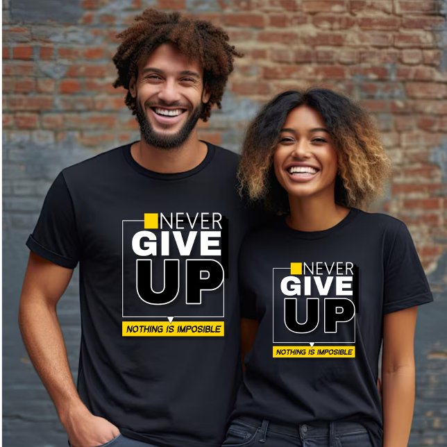 Aldrig Ge upp, inget omöjligt Unisex T Shirt (Skapare uppladdad)
