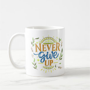 ALDRIG GE UPP KAFFEMUGG
