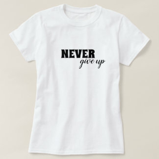 Aldrig ge upp motivationen t shirt