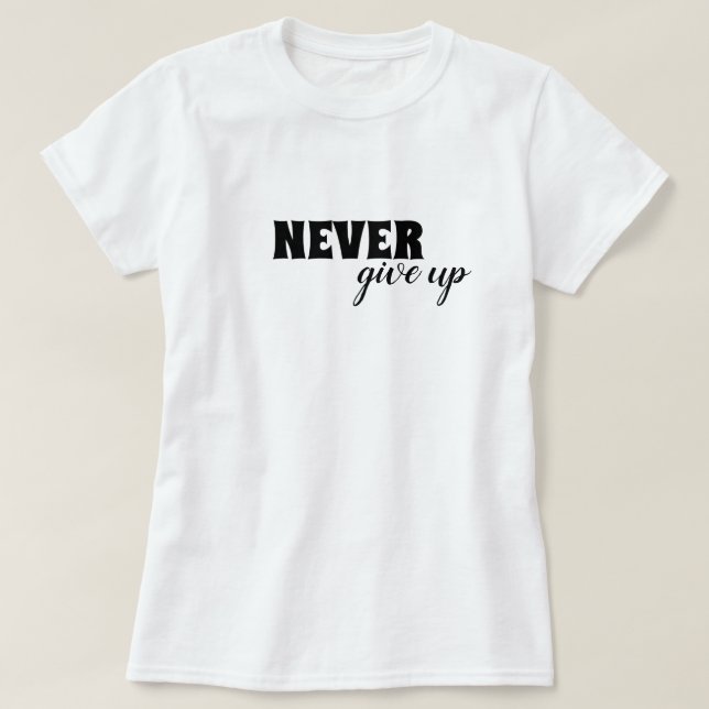 Aldrig ge upp motivationen t shirt (Design framsida)