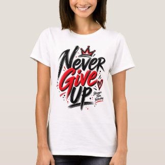 Aldrig Ge Upp Motivations-T-Shirt | Inspirerande T Shirt