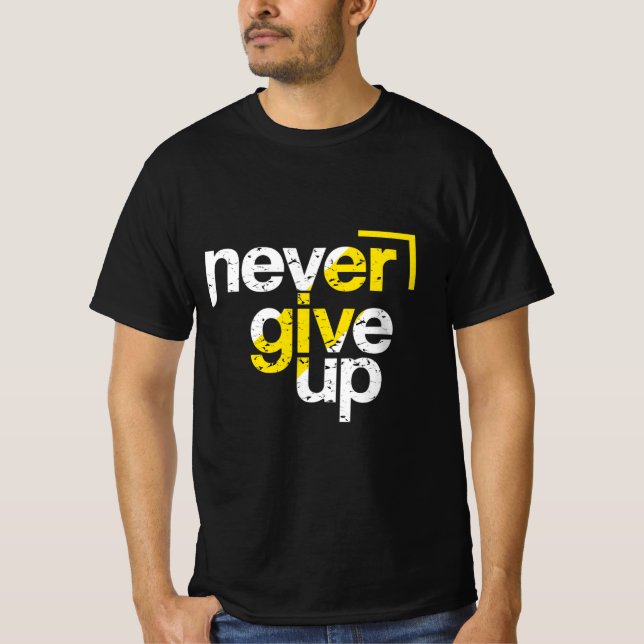 Aldrig Ge Upp Motiverande Distressed Typografi T Shirt (Framsida)