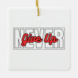 Aldrig Ge upp Motivering Typography-citat Julgransprydnad Keramik