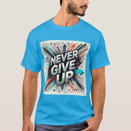 Aldrig Ge upp motståndskraft T Shirt
