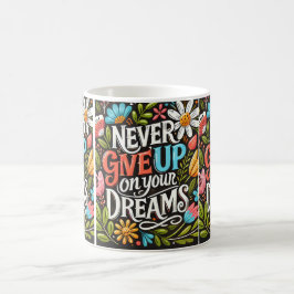 Aldrig Ge upp på dina drömmar Kaffemugg