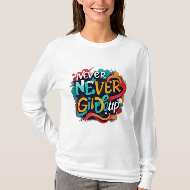 Aldrig ge upp t shirt (Framsida)