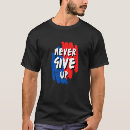 Aldrig ge upp t shirt