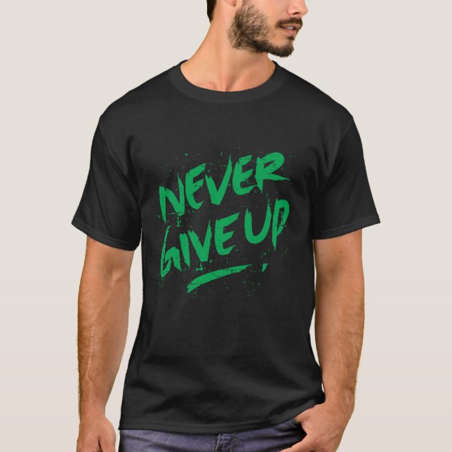 ALDRIG GE UPP T SHIRT (Framsida)