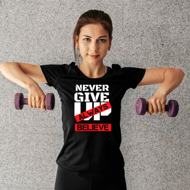 aldrig ge upp tror alltid att Gym motivation citat T Shirt (Skapare uppladdad)