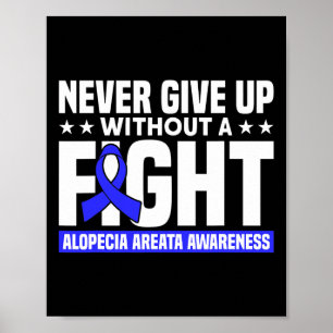 Aldrig Ge upp utan att bekämpa Alopecia Awa Poster
