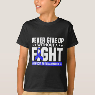 Aldrig Ge upp utan att bekämpa Alopecia Awa T Shirt