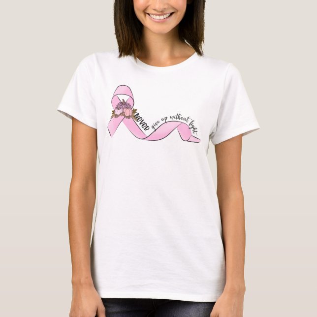 Aldrig Ge upp utan bröstcancer T Shirt (Framsida)
