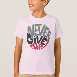 Aldrig Ge uppåt - Isolerad inspirerande vit T Shirt