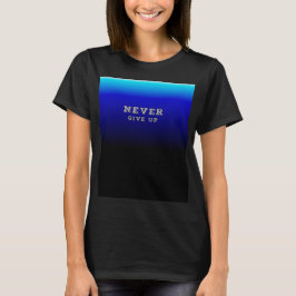 Aldrig Ge uppåt Motivt Aldrig Ge uppåt T Shirt