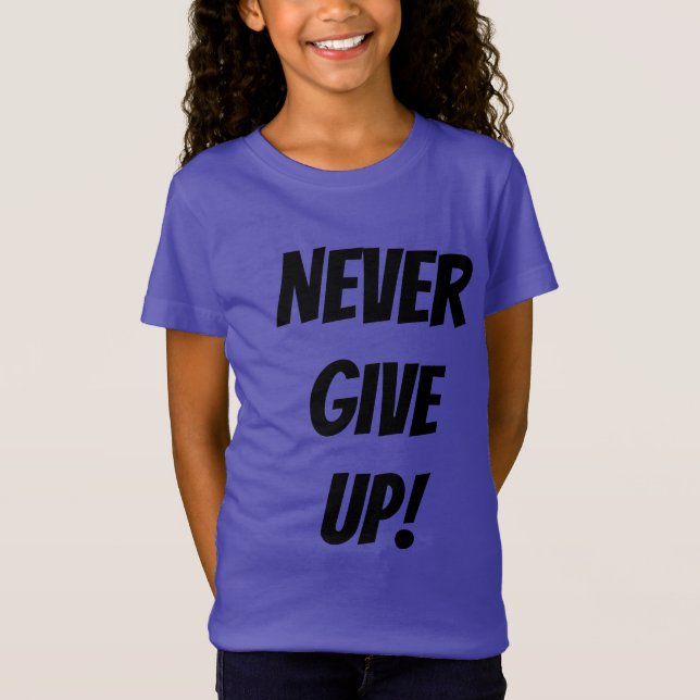 Aldrig Ge uppe! T Shirt (Framsida)