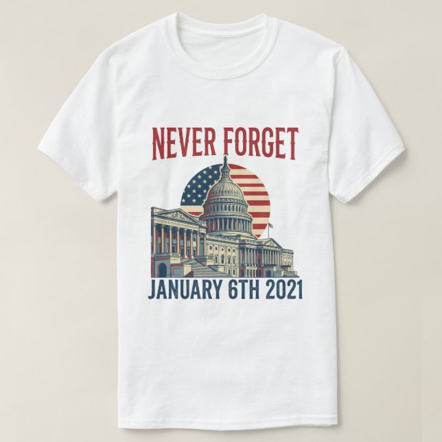 Aldrig Glöm 6:e Januari 2021 T-Shirt (Design framsida)