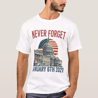 Aldrig Glöm 6:e Januari 2021 T-Shirt