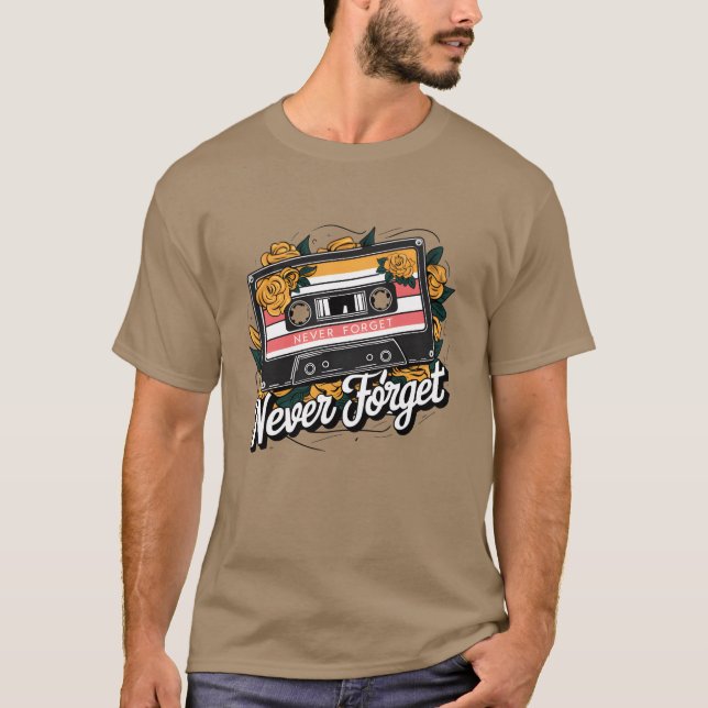 ALDRIG GLÖMMA EN kassettband färgad present T Shirt (Framsida)