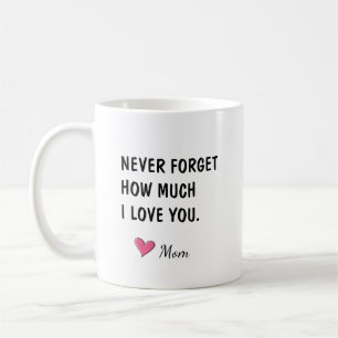 Aldrig Glömma Hur Mycket Jag Älskar Dig Dotter Pre Kaffemugg