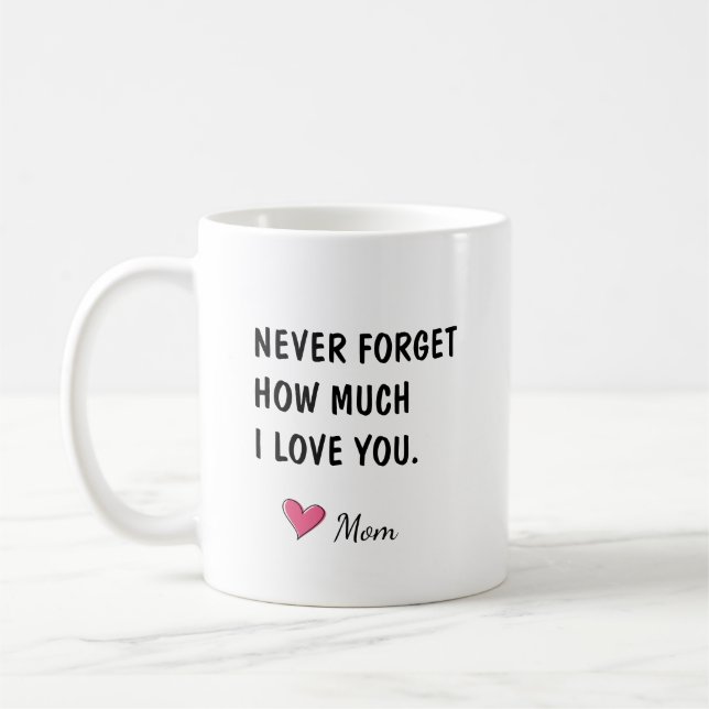 Aldrig Glömma Hur Mycket Jag Älskar Dig Dotter Pre Kaffemugg (Vänster)