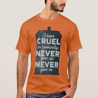 Aldrig grym eller feg aldrig ge upp aldrig ge sig t shirt