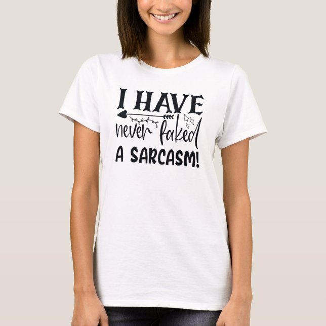Aldrig hackat en Sarcasm Funny Sarcastic Quote Sas T Shirt (Framsida)