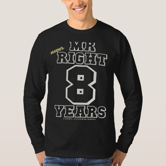 Aldrig Höger 8 år räknat från 8:e Bröllop Annive T Shirt (Framsida)