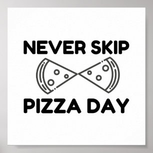 aldrig hoppa över pizzadagen poster
