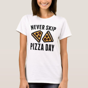 Aldrig Hoppa Över Pizzadagen T Shirt