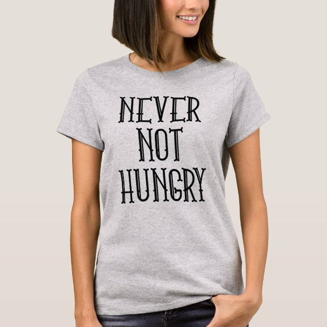 Aldrig Hungrig T Shirt (Framsida)