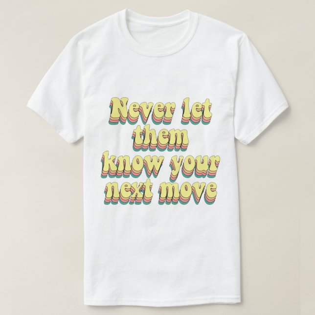 aldrig låta dem få veta din nästa drag t shirt (Design framsida)