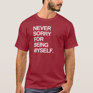 ALDRIG LEDSEN FÖR ATT VARA MIG SJÄLV T-SHIRT