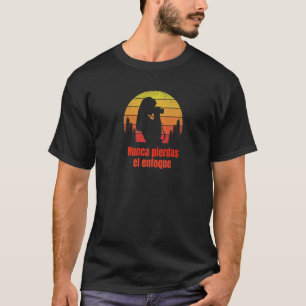 Aldrig lös skärpa Nunca Pierdas el enfoque T Shirt