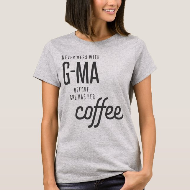 Aldrig  med G-Morsa innan hon har sin kaffe. T Shirt (Framsida)