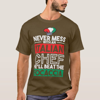 ALDRIG  MED ITALIENSKA CHEF FOCACCIA-gåvor T Shirt
