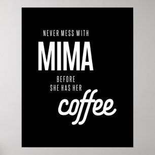 Aldrig med Mima innan hon har kaffe Poster