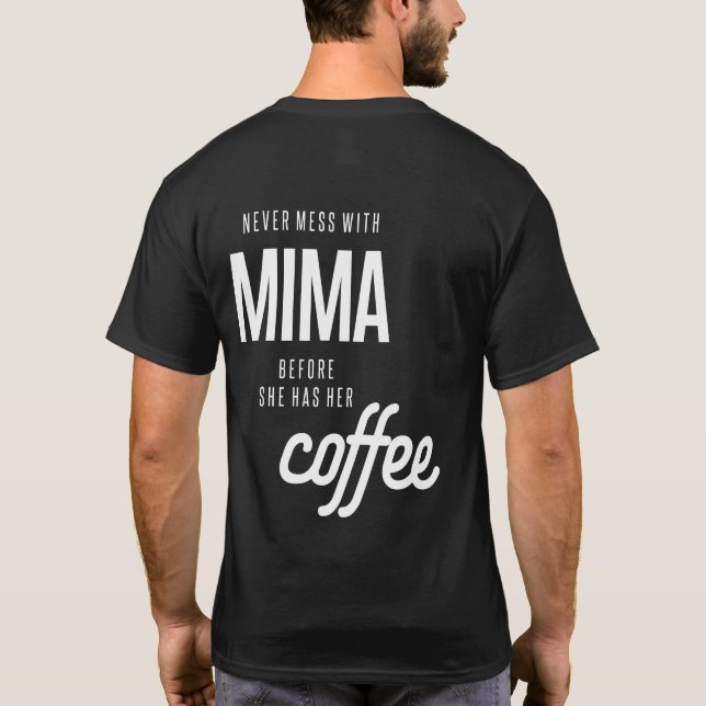 Aldrig  med Mima innan hon har kaffe T Shirt (Baksida)