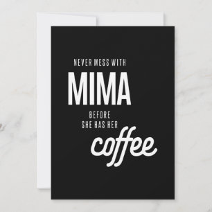 Aldrig med Mima innan hon har kaffe Tack Kort