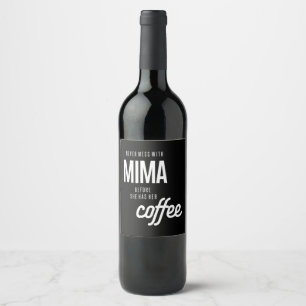 Aldrig med Mima innan hon har kaffe Vinflaska Etikett