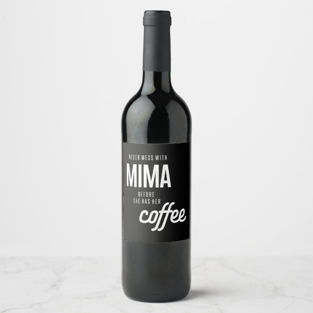 Aldrig  med Mima innan hon har kaffe Vinflaska Etikett (Framsida)