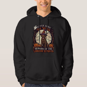 Aldrig Mind Häxa Var försiktig Labrador Retriever Hoodie
