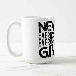 Aldrig någonsin Ge upp i vit och svart design Kaffemugg